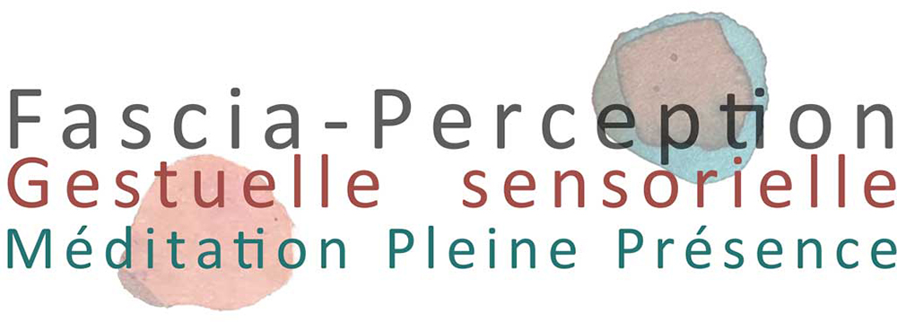 Fascia perception - Gestuelle sensorielle - Méditation Pleine Présence